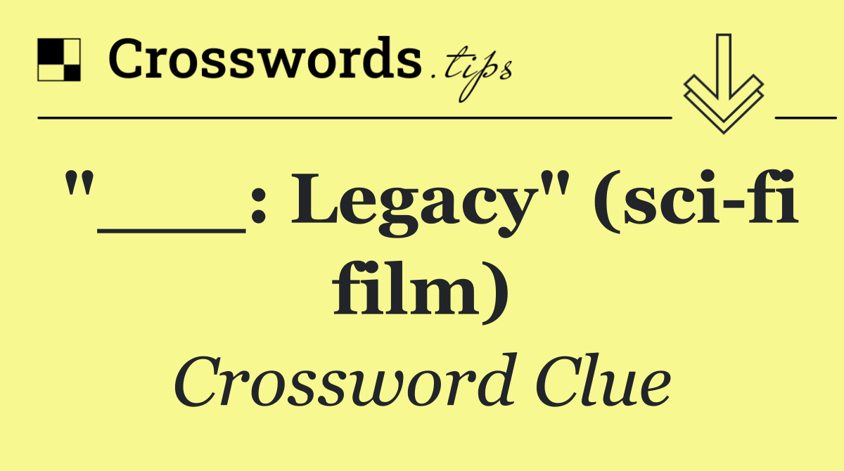"___: Legacy" (sci fi film)