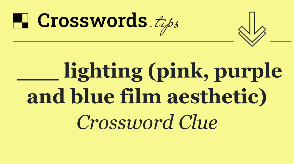 ___ lighting (pink, purple and blue film aesthetic)
