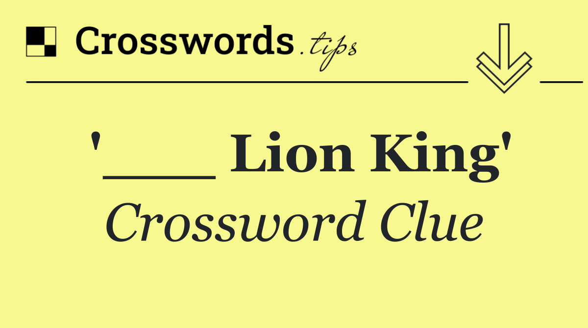 '___ Lion King'