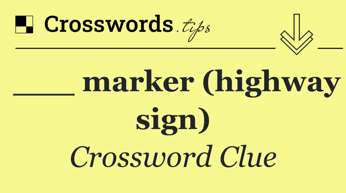 ___ marker (highway sign)