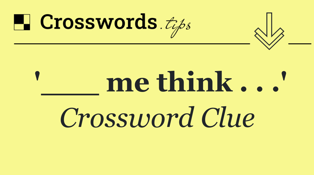 '___ me think . . .'