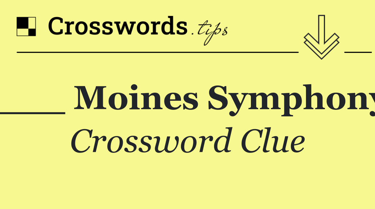 ___ Moines Symphony