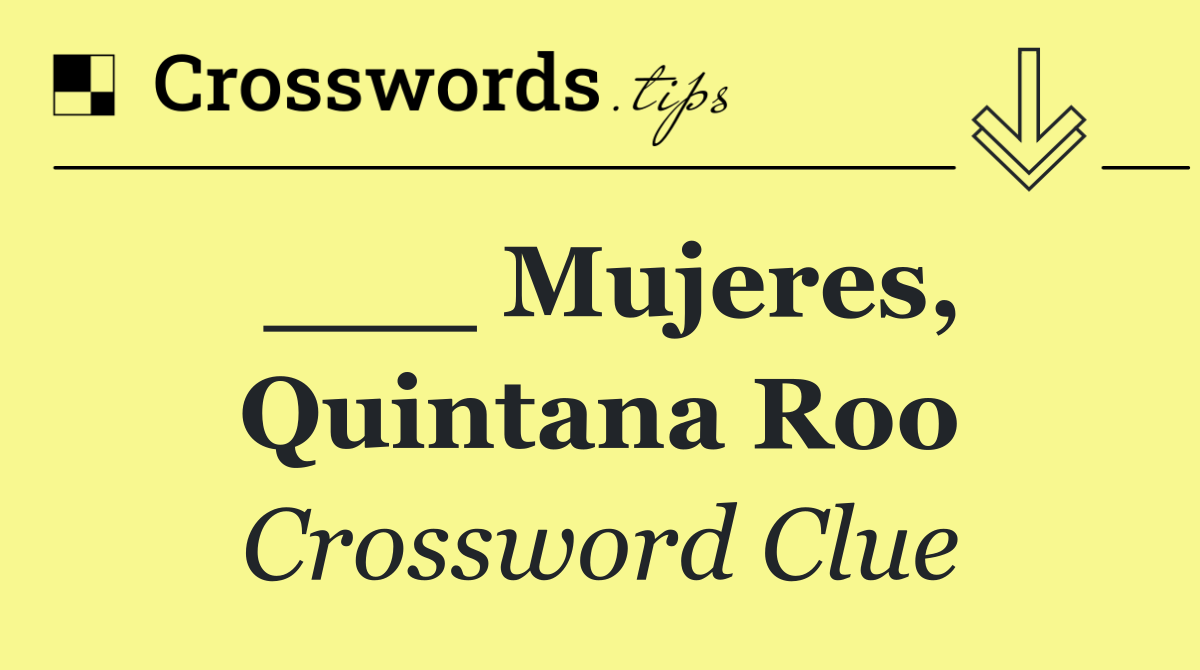 ___ Mujeres, Quintana Roo