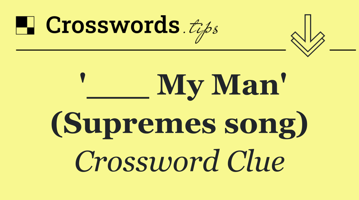 '___ My Man' (Supremes song)