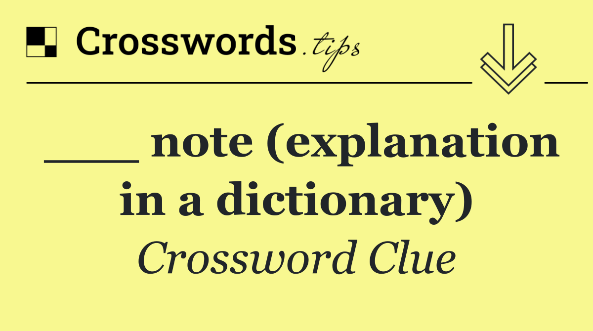 ___ note (explanation in a dictionary)