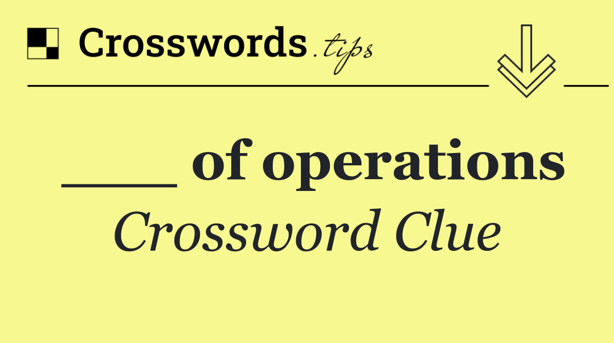 ___ of operations