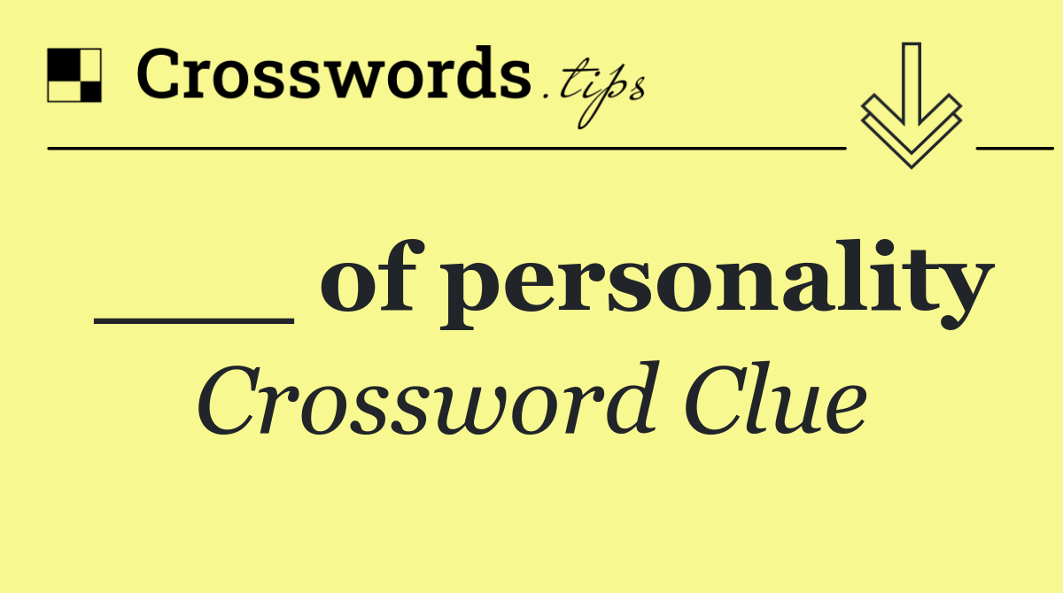 ___ of personality