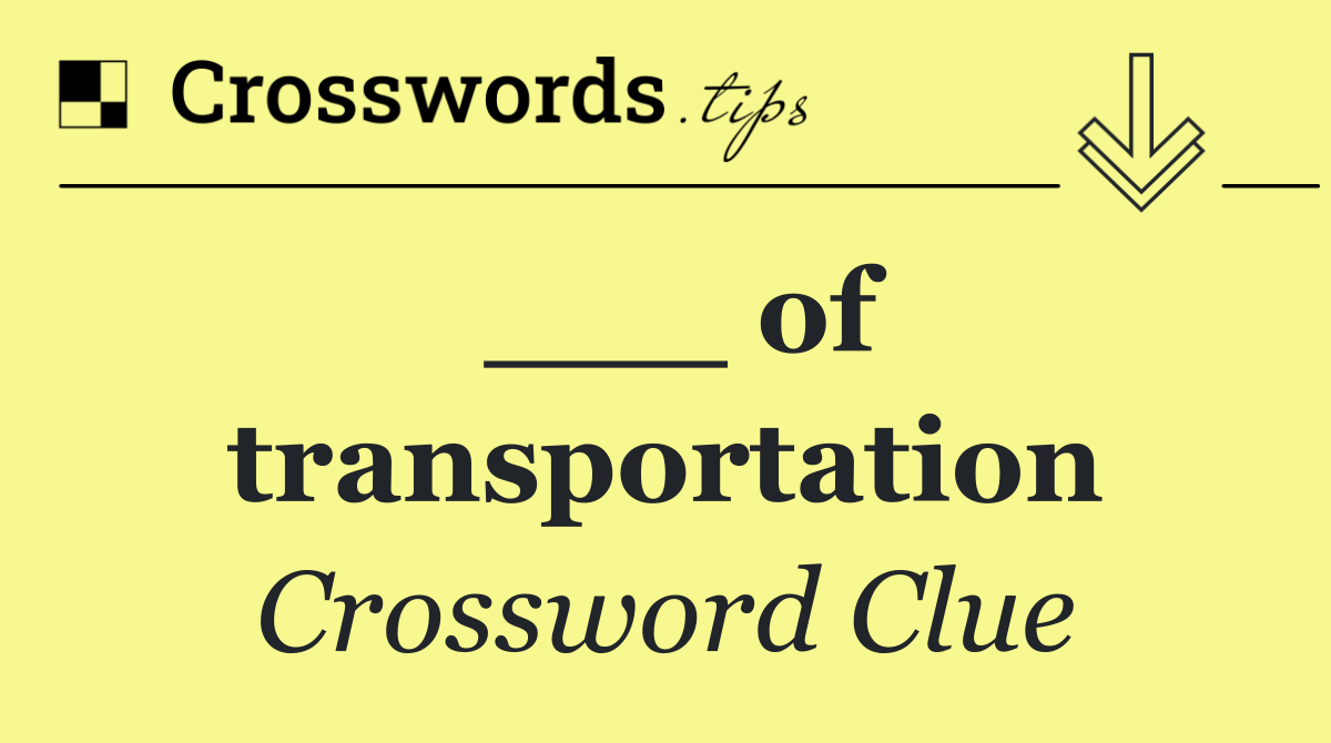 ___ of transportation