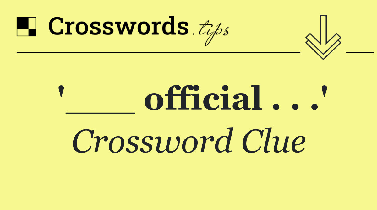 '___ official . . .'