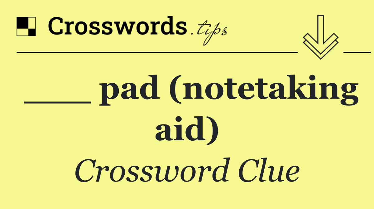 ___ pad (notetaking aid)