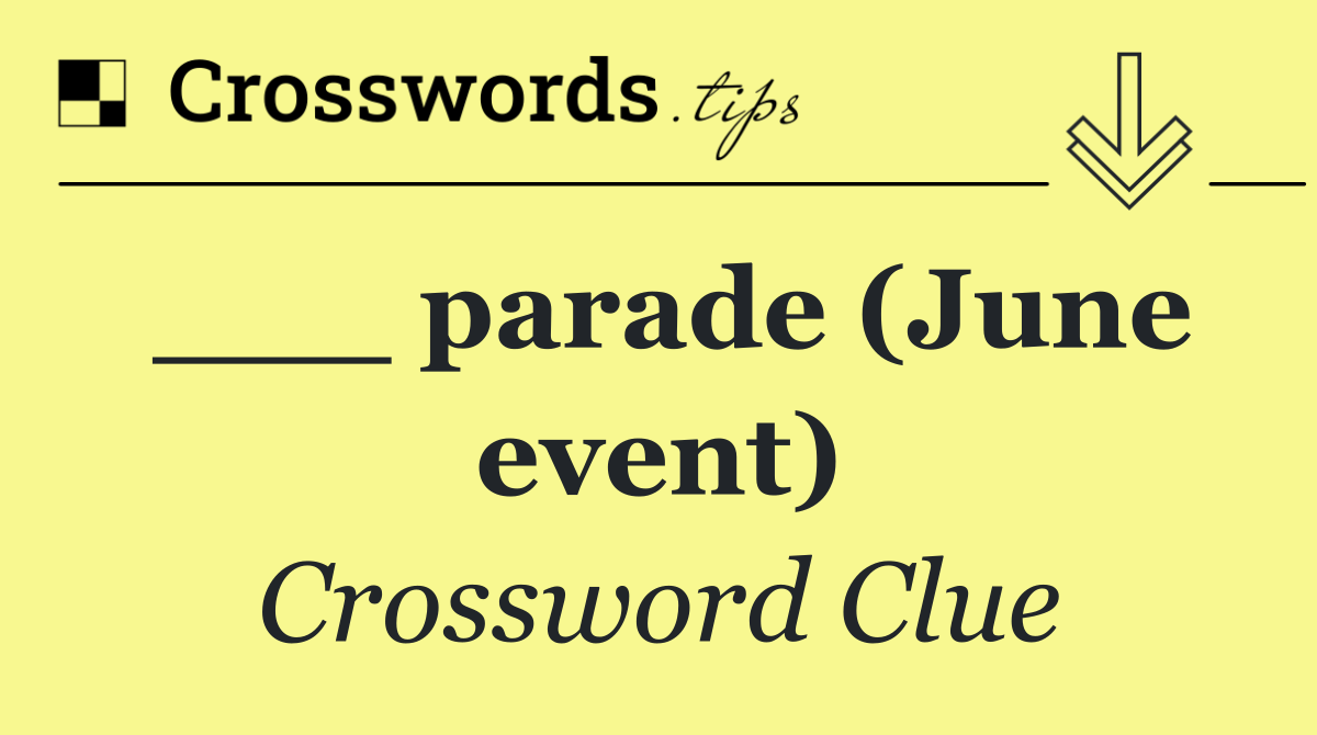 ___ parade (June event)