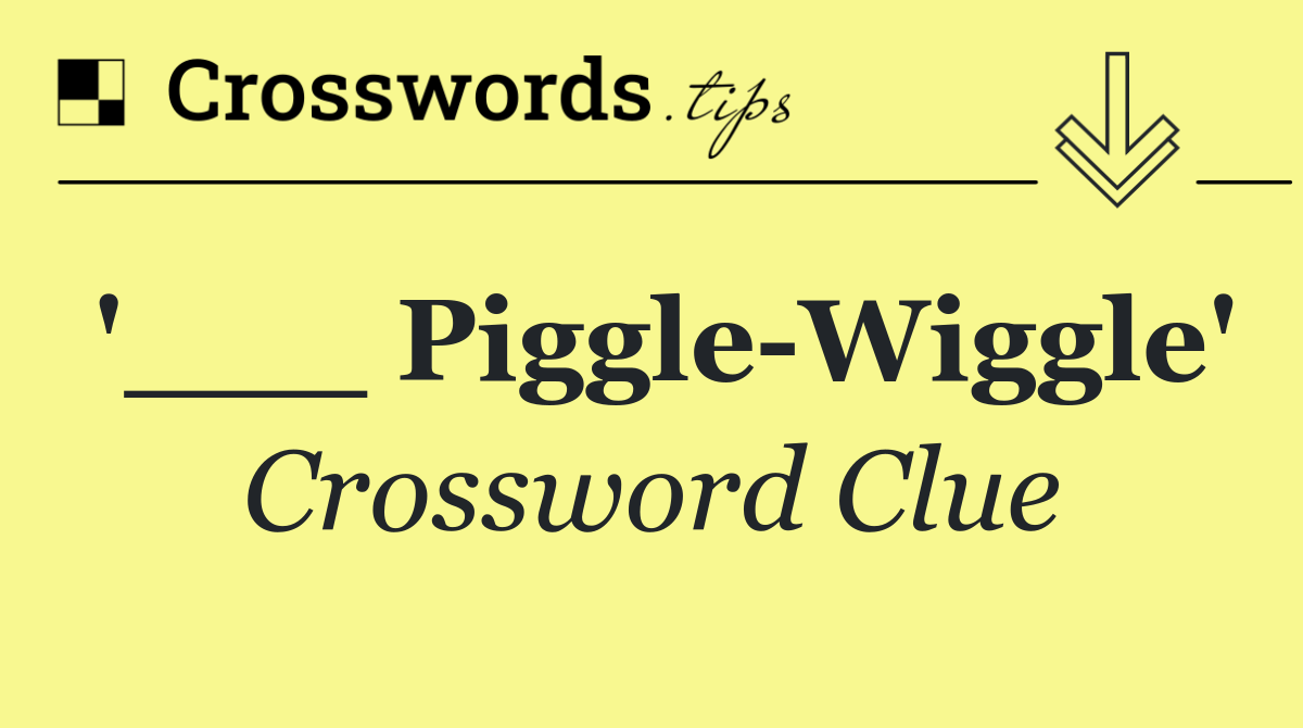 '___ Piggle Wiggle'