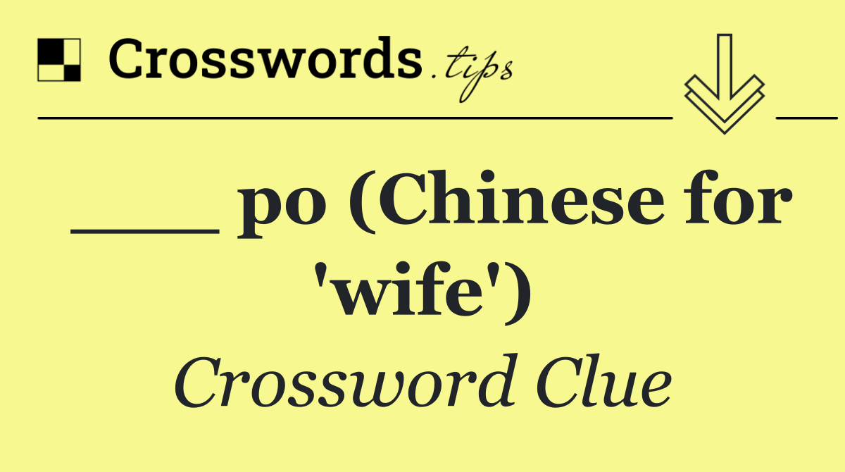 ___ po (Chinese for 'wife')