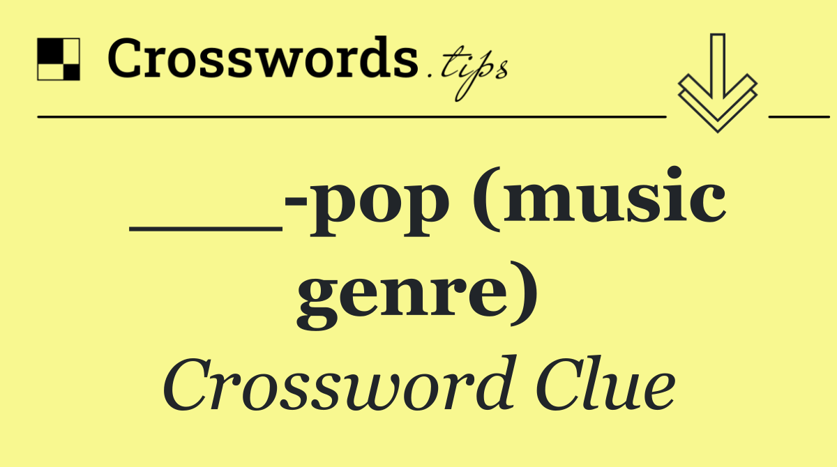 ___ pop (music genre)