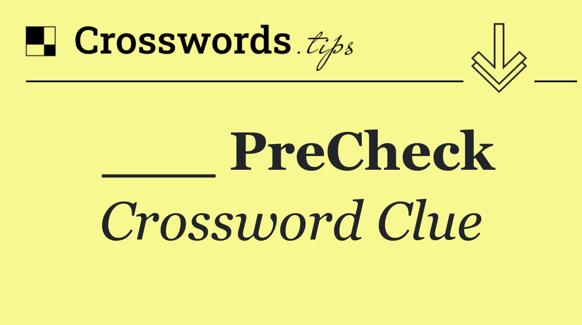 ___ PreCheck