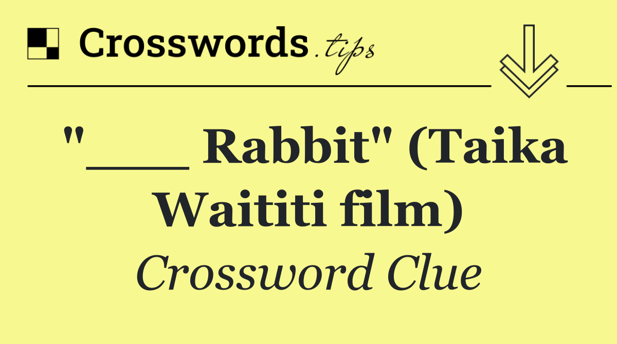 "___ Rabbit" (Taika Waititi film)