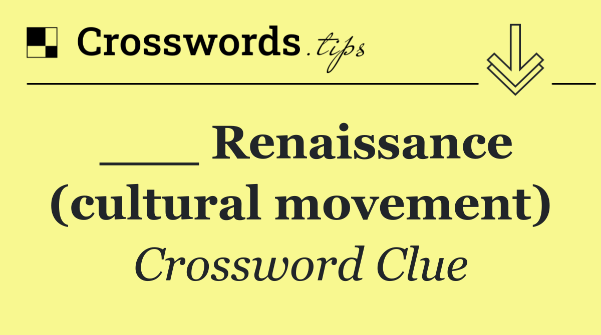 ___ Renaissance (cultural movement)