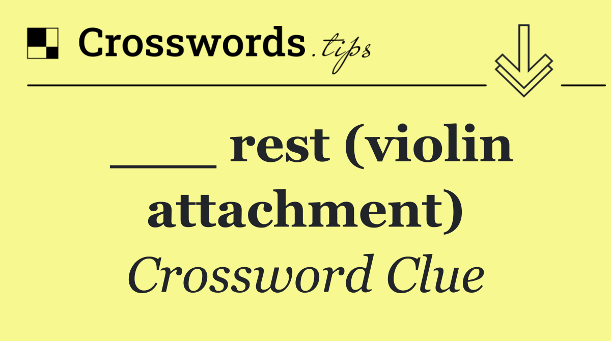 ___ rest (violin attachment)