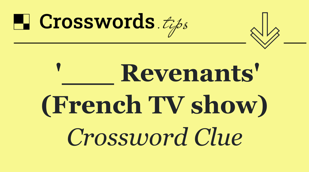 '___ Revenants' (French TV show)