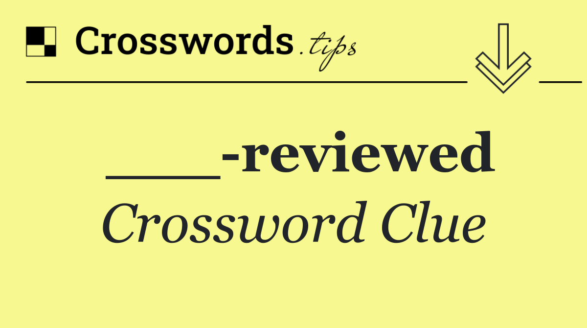 ___ reviewed