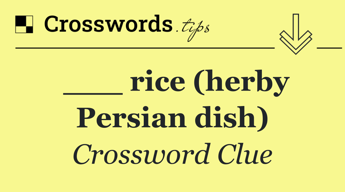 ___ rice (herby Persian dish)