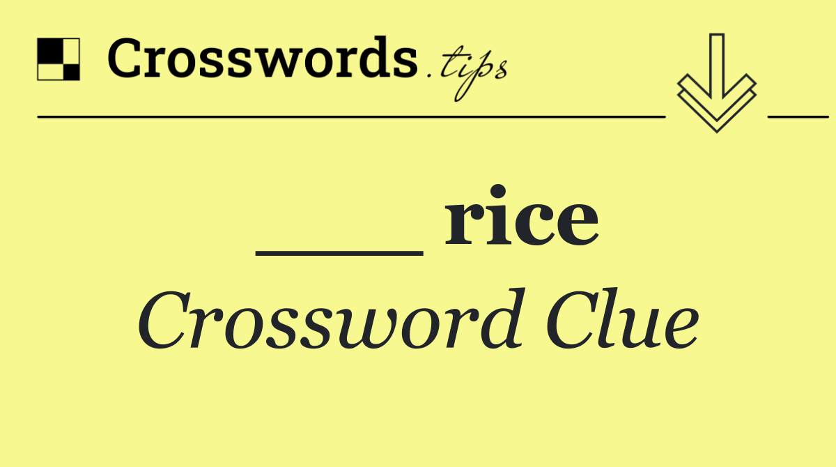 ___ rice