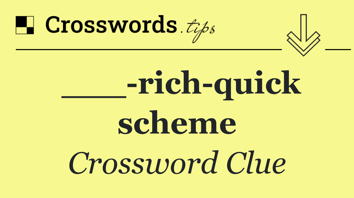 ___ rich quick scheme