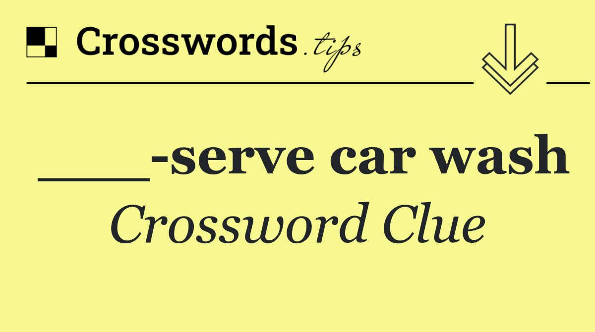 ___ serve car wash