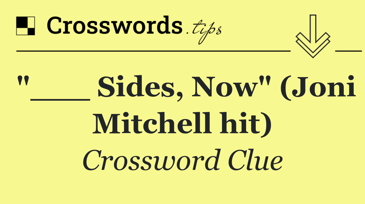 "___ Sides, Now" (Joni Mitchell hit)