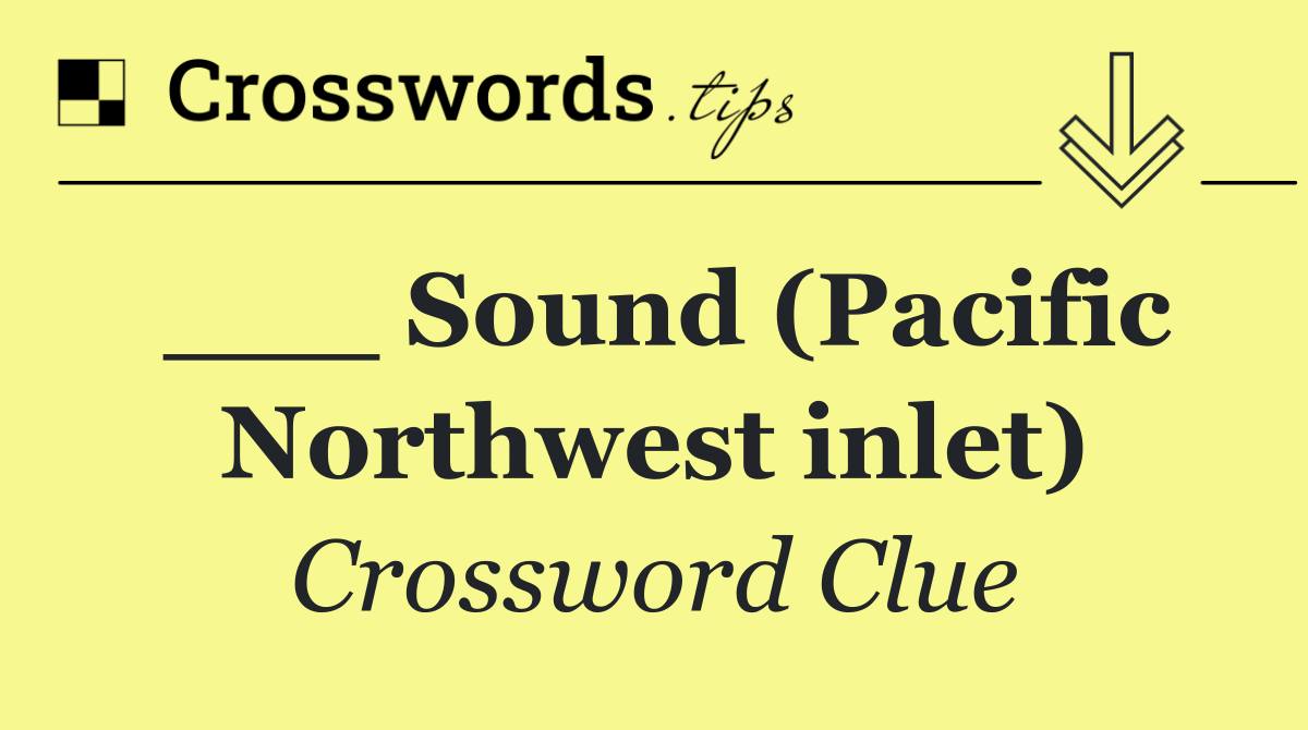___ Sound (Pacific Northwest inlet)