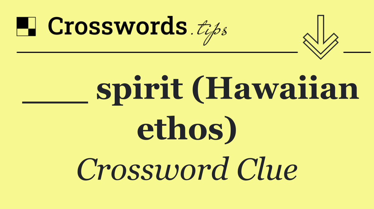 ___ spirit (Hawaiian ethos)