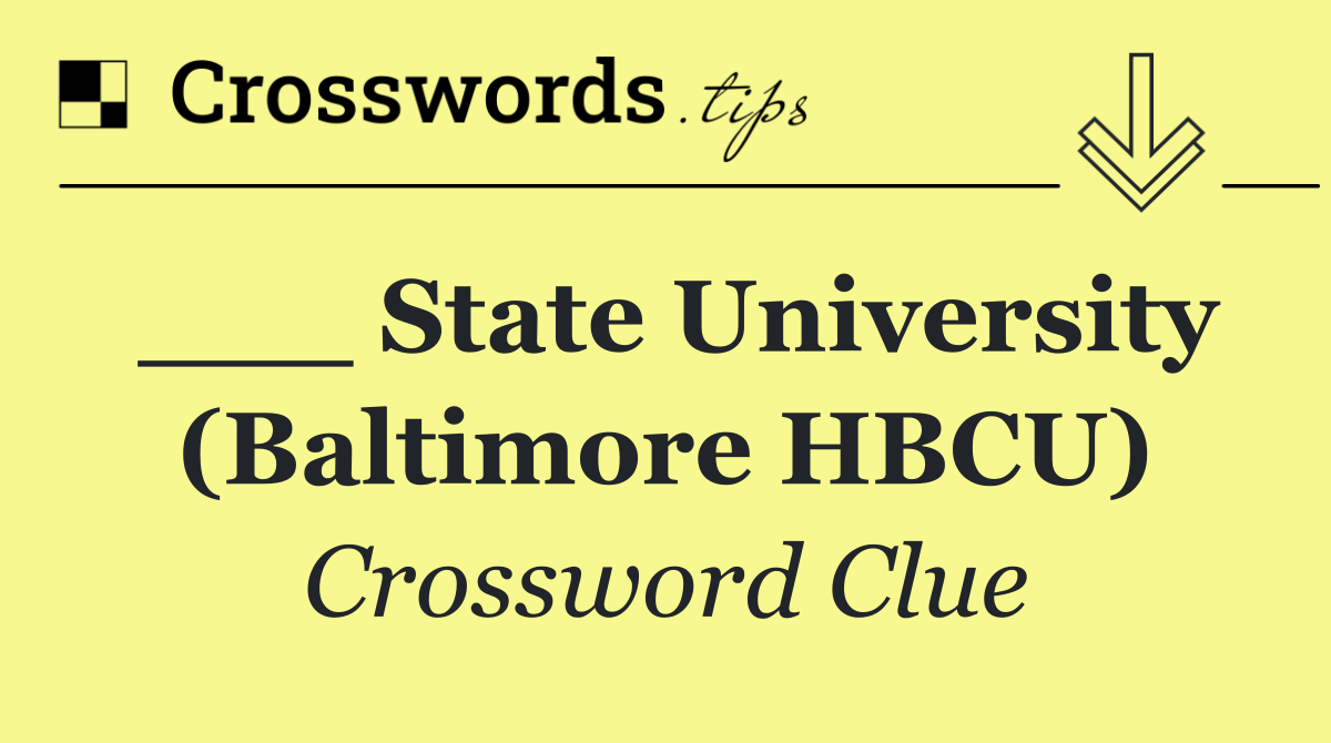 ___ State University (Baltimore HBCU)