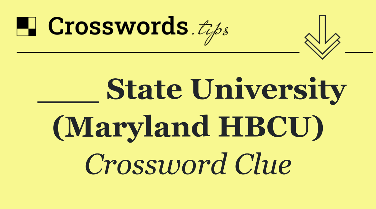 ___ State University (Maryland HBCU)