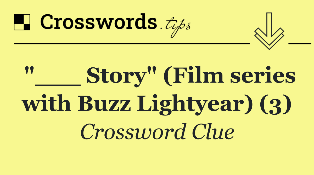 "___ Story" (Film series with Buzz Lightyear) (3)