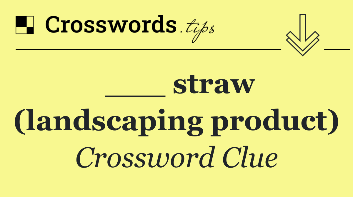 ___ straw (landscaping product)