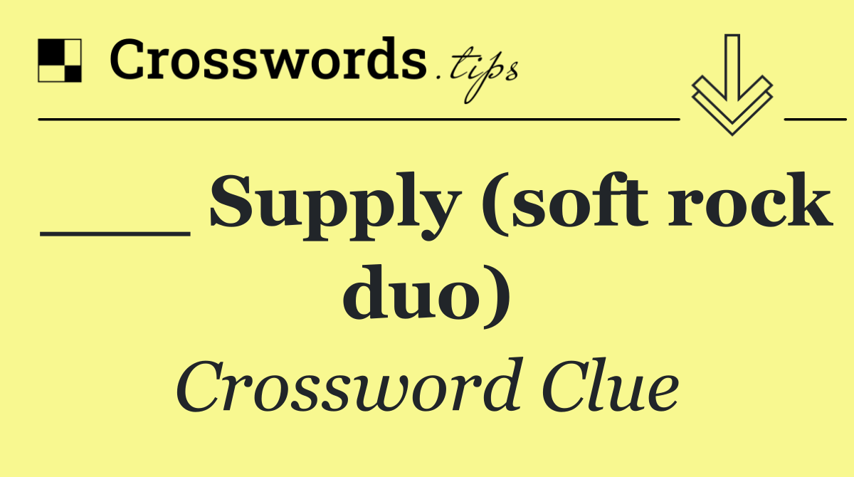 ___ Supply (soft rock duo)