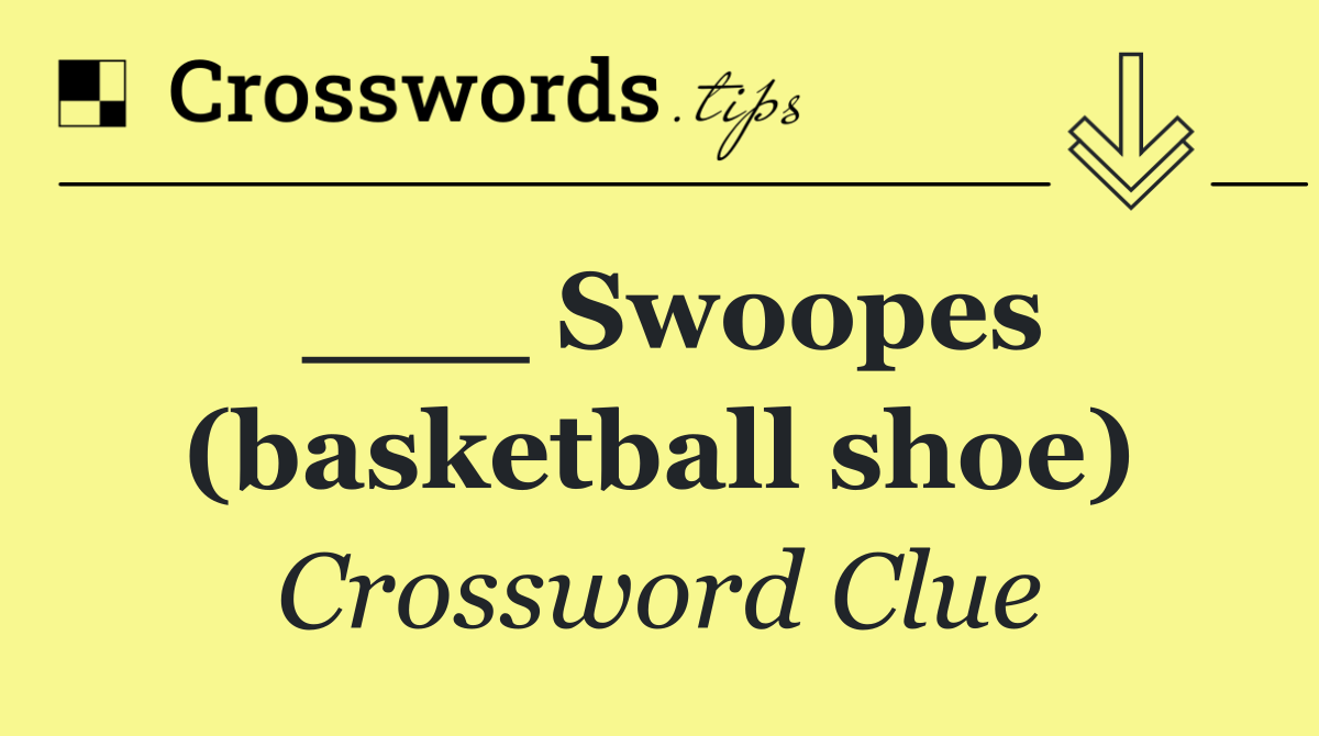 ___ Swoopes (basketball shoe)