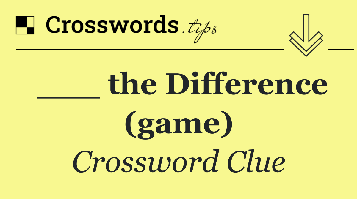 ___ the Difference (game)