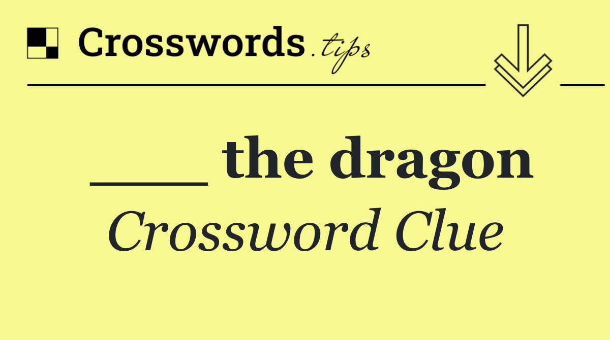 ___ the dragon