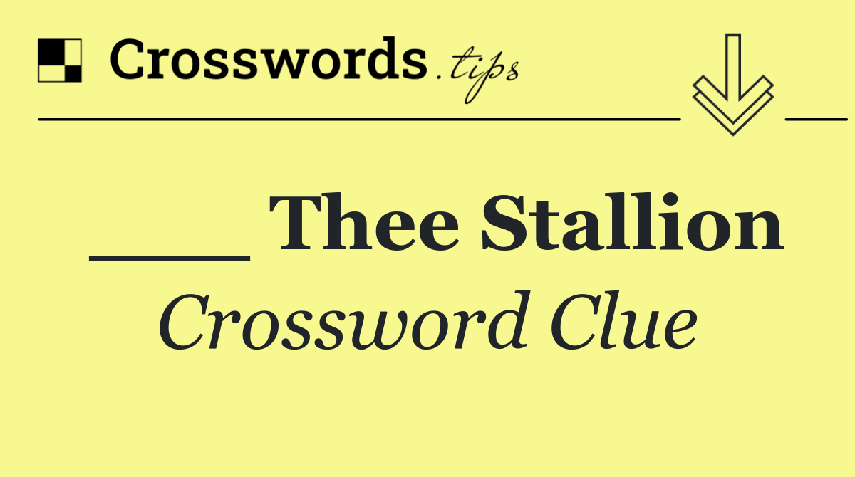 ___ Thee Stallion