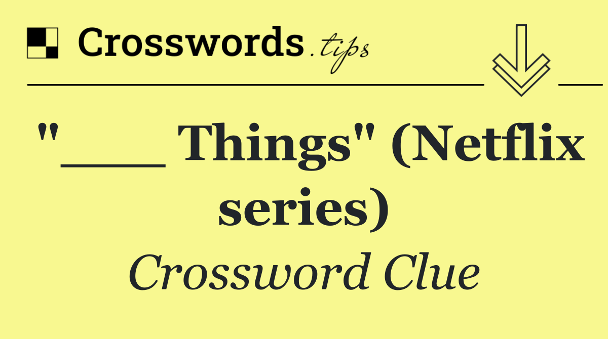 "___ Things" (Netflix series)