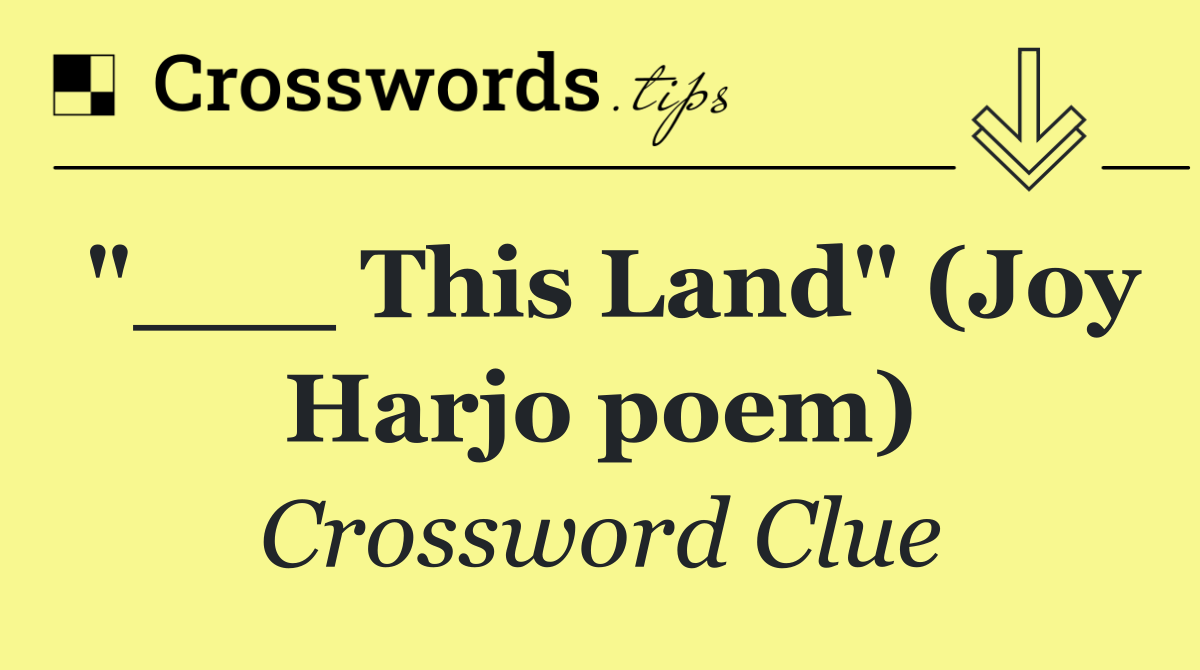 "___ This Land" (Joy Harjo poem)