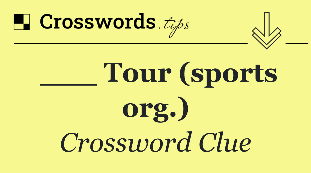 ___ Tour (sports org.)