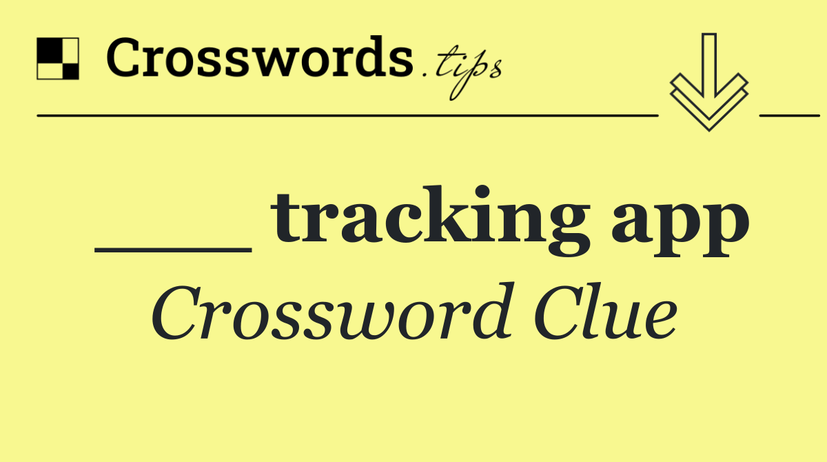 ___ tracking app
