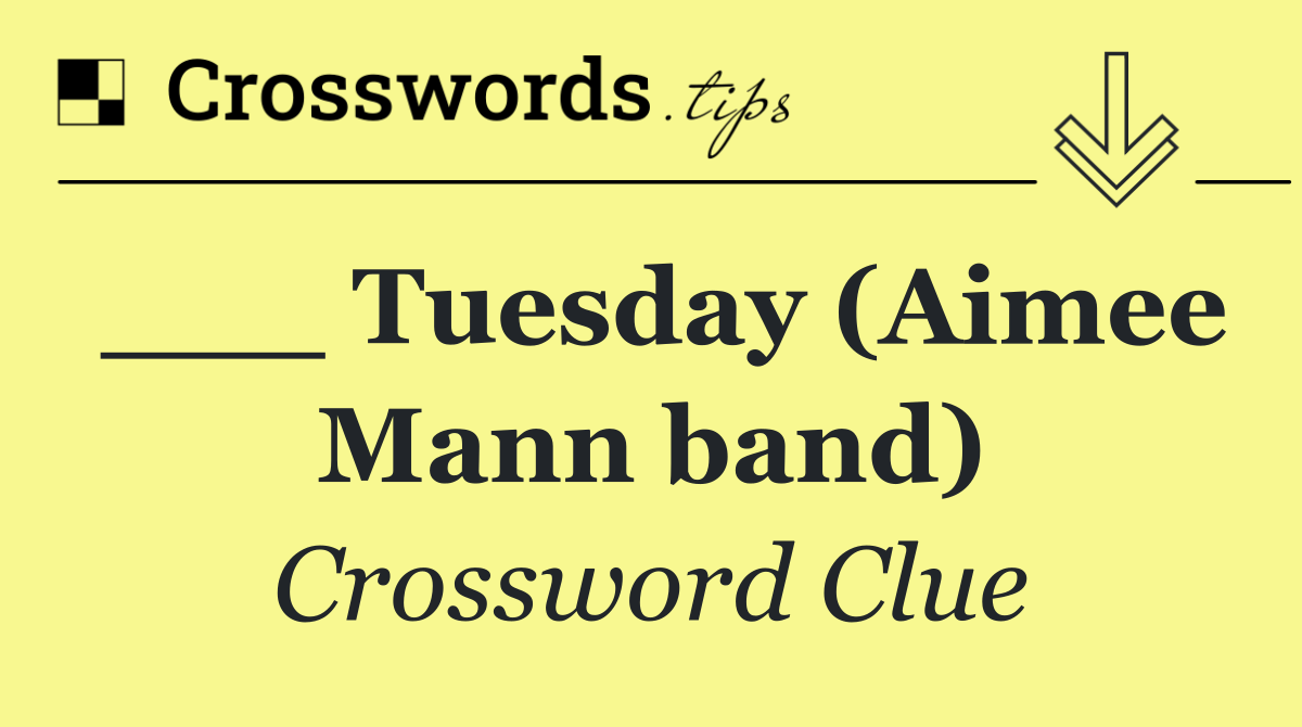 ___ Tuesday (Aimee Mann band)