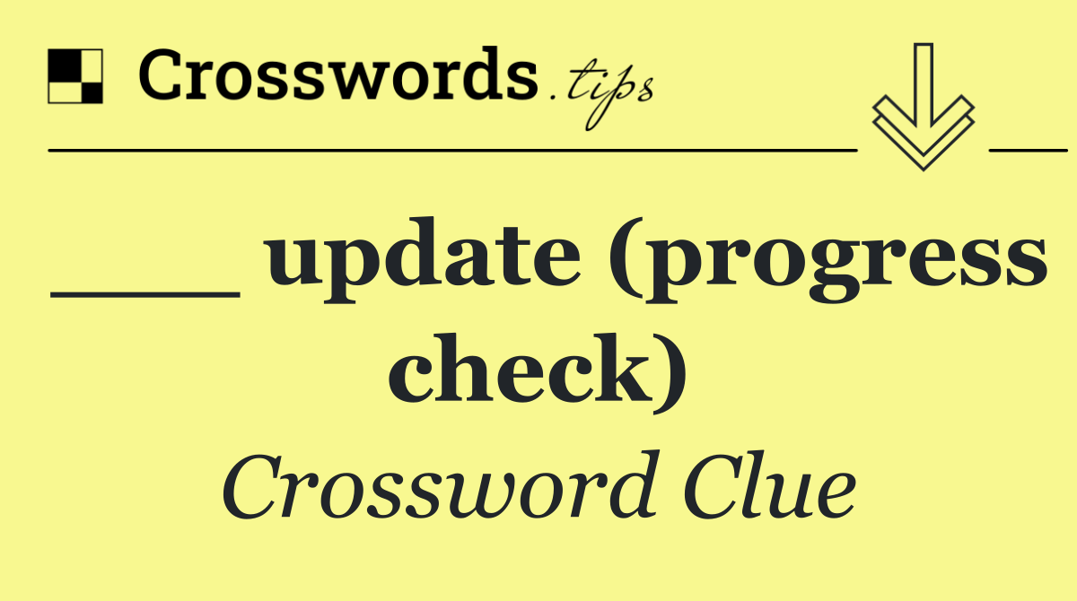 ___ update (progress check)
