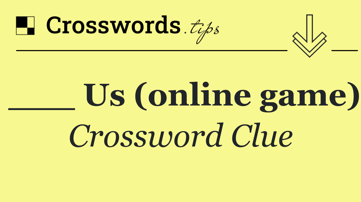___ Us (online game)