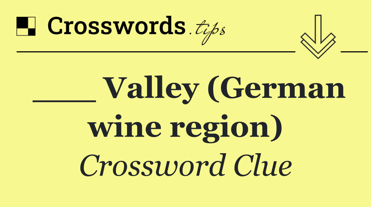 ___ Valley (German wine region)