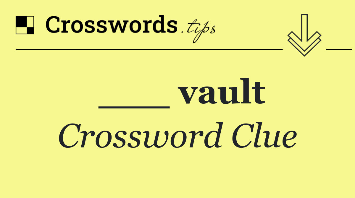 ___ vault