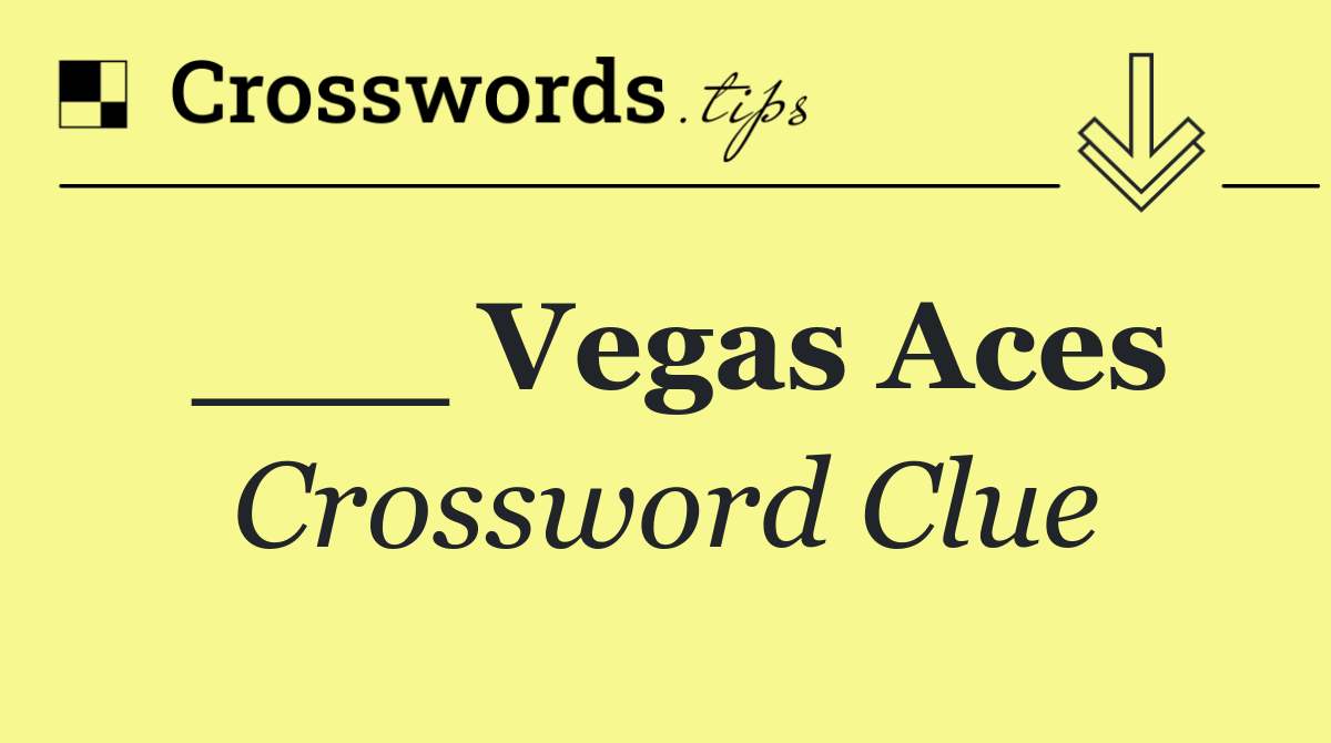 ___ Vegas Aces